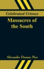 Celebrated Crimes : Massacres of the South - Book