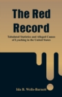The Red Record : Tabulated Statistics and Alleged Causes of Lynching in the United States - Book