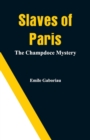 Slaves of Paris : The Champdoce Mystery - Book