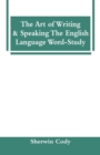 The Art of Writing & Speaking the English Language Word-Study - Book