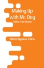 Making Up with Mr. Dog : Hollow Tree Stories - Book