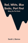 Red, White, Blue Socks, Part First : Being the First Book - Book