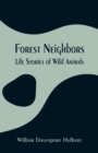 Forest Neighbors : Life Stories of Wild Animals - Book