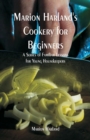 Marion Harland's Cookery for Beginners : A Series of Familiar Lessons for Young Housekeepers - Book