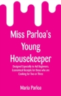 Miss Parloa's Young Housekeeper : Designed Especially to Aid Beginners; Economical Receipts for Those Who Are Cooking for Two or Three - Book