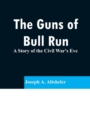 The Guns of Bull Run : A Story of the Civil War's Eve - Book