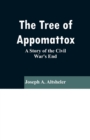 The Tree of Appomattox : A Story of the Civil War's End - Book