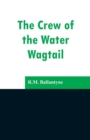 The Crew of the Water Wagtail - Book