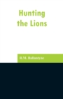 Hunting the Lions - Book