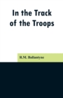 In the Track of the Troops - Book