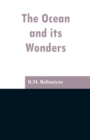 The Ocean and Its Wonders - Book