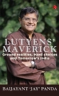 Lutyens’ Maverick : Ground Realities, Hard Choices and Tomorrow’s India - Book
