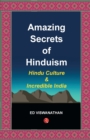 Amazing Secrets of Hinduism : Hindu Culture and Incredible India - Book