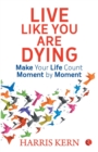 Live Like You Are Dying - Book