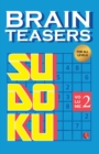 Brain Teasers Sudoku : Volume 2 - Book