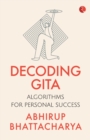 Decoding Gita : Algorithms for Personal Success - Book