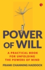 Power of Will : A Practical Book for Unfolding the Powers of Mind - Book