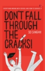 DON’T FALL THROUGH THE CRACKS! : Everything wrong with school and how to survive it - Book