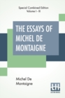 The Essays Of Michel De Montaigne (Complete) : Translated By Charles Cotton. Edited By William Carew Hazlitt. - Book