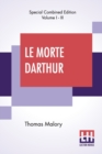 Le Morte Darthur (Complete) : Sir Thomas Malory'S Book Of King Arthur And Of His Noble Knights Of The Round Table. The Text Of Caxton Edited, With An Introduction By Sir Edward Strachey, Bart. - Book