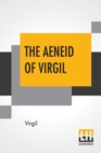 The Aeneid Of Virgil : Translated Into English By J. W. Mackail - Book
