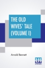 The Old Wives' Tale (Volume I) - Book