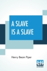 A Slave Is A Slave - Book