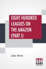 Eight Hundred Leagues On The Amazon (Part I) - Book