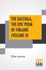 The Kalevala, The Epic Poem Of Finland (Volume II) : Translated By John Martin Crawford - Book