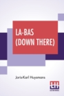 La-Bas (Down There) : Translated By Keene Wallace - Book