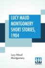 Lucy Maud Montgomery Short Stories, 1904 - Book