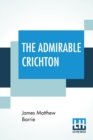 The Admirable Crichton : From The Plays Of J. M. Barrie, A Comedy - Book
