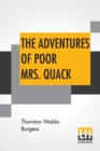 The Adventures Of Poor Mrs. Quack : The Bedtime Story-Books - Book