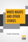 White Nights And Other Stories : Translated From The Russian By Constance Garnett - Book