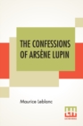 The Confessions Of Ars?ne Lupin : An Adventure Story - Book