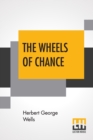 The Wheels Of Chance; A Bicycling Idyll - Book