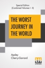 The Worst Journey In The World (Complete) : Antarctic 1910-1913 - Book