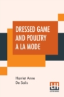 Dressed Game And Poultry A La Mode - Book