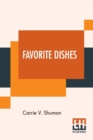 Favorite Dishes : A Columbian Autograph Souvenir Cookery Book. Over Three Hundred Autograph Recipes, And Twenty-Three Portraits, Contributed Specially By The Board Of Lady Managers Of The World'S Colu - Book