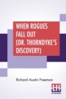 When Rogues Fall Out (Dr. Thorndyke's Discovery) - Book