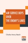 Air Service Boys Over The Enemy's Lines : Or The German Spy's Secret - Book