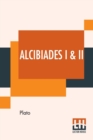 Alcibiades I & II : Translated By Benjamin Jowett - Book