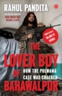 The Lover Boy of Bahawalpur : How the Pulwama Case Was Cracked - Book