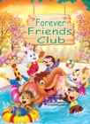 Forever Friends Club : A children's story book about how to make friends, feeling good about yourself, displaying positive emotions, feelings for love and acceptance and social skills - Book