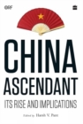 China Ascendant : Its Rise and Implications - Book