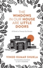 THE WINDOWS IN OUR HOUSE ARE LITTLE DOORS - Book