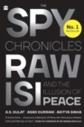 The Spy Chronicles : RAW, ISI and the Illusion of Peace - Book