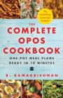 The Complete OPOS Cookbook : One-Pot Meal Plans Ready in 10 Minutes - Book