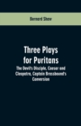 Three Plays for Puritans : The Devil's Disciple, Caesar and Cleopatra, Captain Brassbound's Conversion - Book
