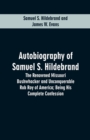 Autobiography of Samuel S. Hildebrand : The Renowned Missouri Bushwhacker and Unconquerable Rob Roy of America; Being His Complete Confession - Book